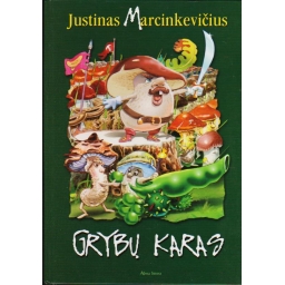 Grybų karas / Justinas...