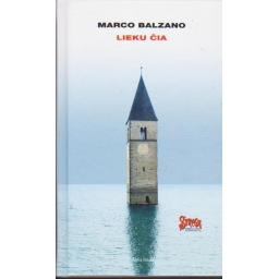 Lieku čia / Marco Balzano