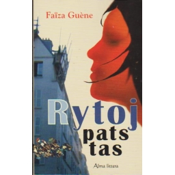 Rytoj pats tas / Faiza Guene