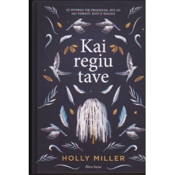 Kai regiu tave / Holly Miller