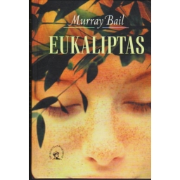 Eukaliptas / Murray Bail