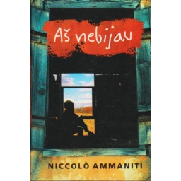 Aš nebijau / Niccolò Ammaniti