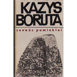 Sunkūs paminklai / Kazys...