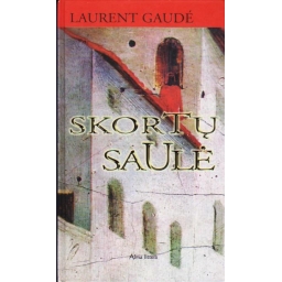 Skortų saulė / Laurent Gaudé