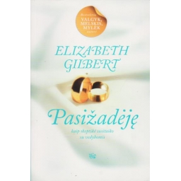 Pasižadėję / Elizabeth Gilbert