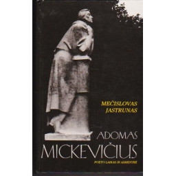 Adomas Mickevičius. Poeto...