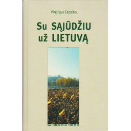 Su sąjūdžiu už Lietuvą /...