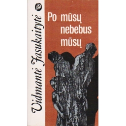 Po mūsų nebebus mūsų /...