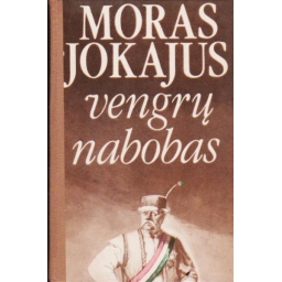 Vengrų nabobas / Moras Jokajus