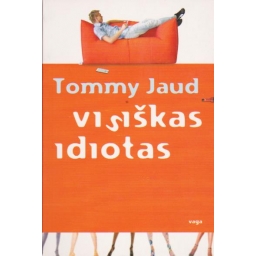 Visiškas idiotas / Tommy Jaud