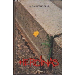 Heroinas / Melvin Burgess