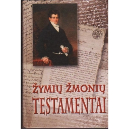 Žymių žmonių testamentai /...