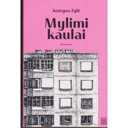 Mylimi kaulai / Kotryna Zylė